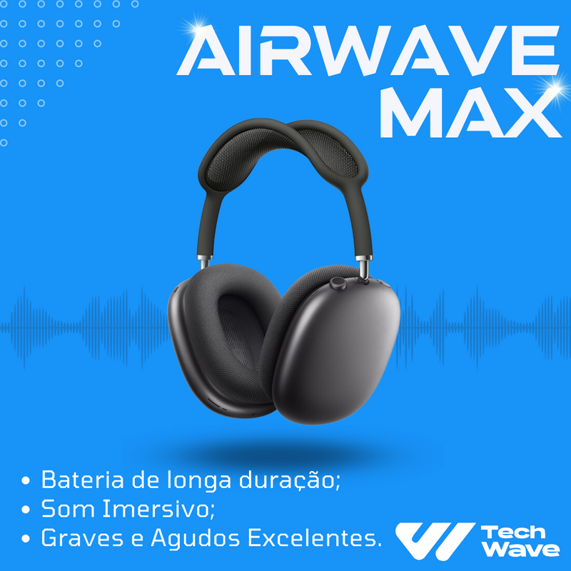 Fone AirWave Max Exclusivo: O Poder do Som nas Suas Mãos!