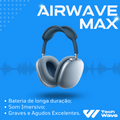 Fone AirWave Max Exclusivo: O Poder do Som nas Suas Mãos!